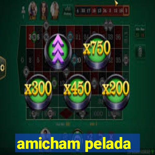 amicham pelada